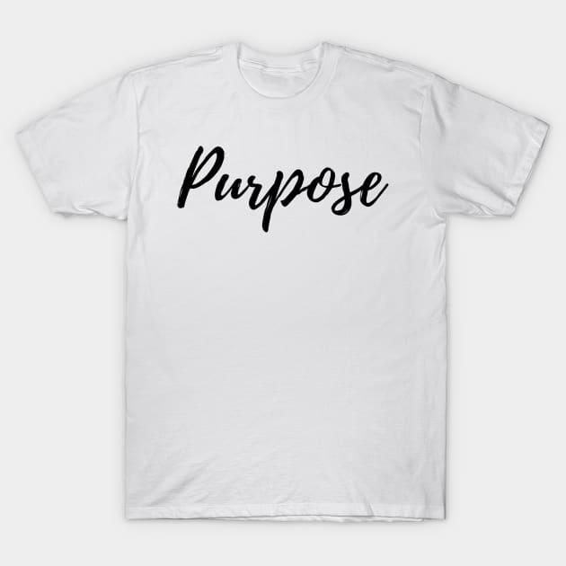 Purpose - Focus on What is Really Important to You T-Shirt by ActionFocus